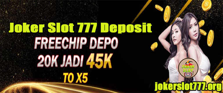 Joker Slot 777 Deposit