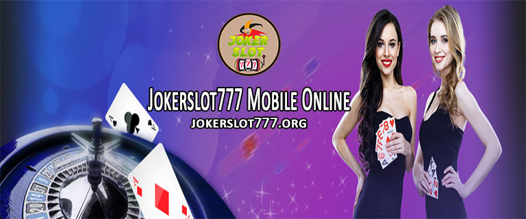 Jokerslot777 Mobile Online