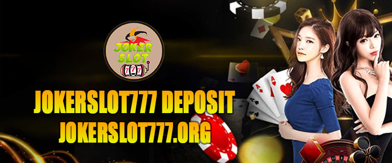 Jokerslot777 Deposit